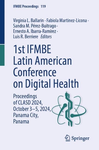 1st IFMBE Latin American Conference on Digital Health: Proceedings of CLASD 2024, October 3-5, 2024, Panama City, Panama.