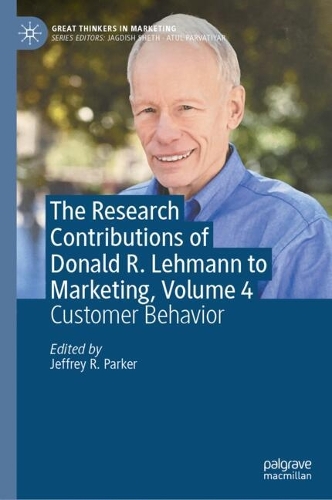 The Research Contributions of Donald R. Lehmann to Marketing. Volume 4