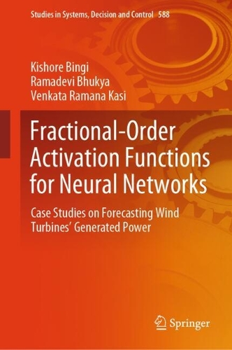 Fractional-Order Activation Functions for Neural Networks: Case Studies on Forecasting Wind Turbines' Generated Power.