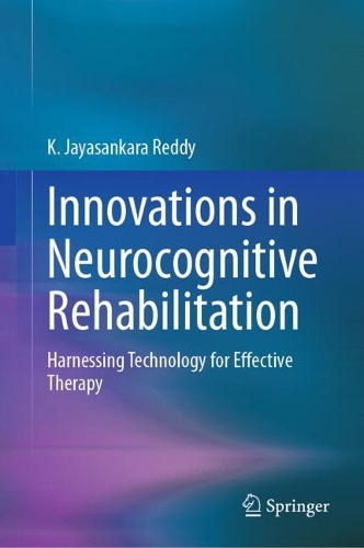 Innovations in Neurocognitive Rehabilitation: Harnessing Technology for Effective Therapy.