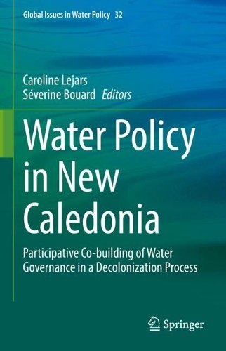 Water Policy in New Caledonia: Participative Co-building of Water Governance in a Decolonization Process.