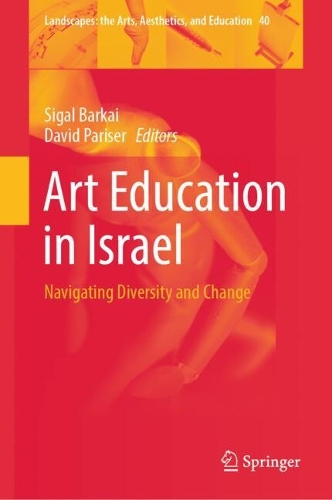 Art Education in Israel: Navigating Diversity and Change.