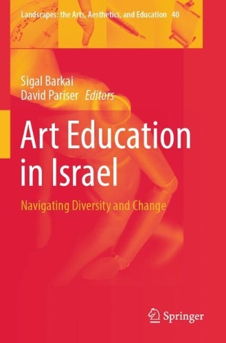 Art Education in Israel: Navigating Diversity and Change.