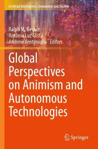 Global Perspectives on Animism and Autonomous Technologies.