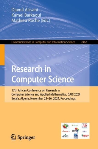 Research in Computer Science: 17th African Conference on Research in Computer Science and Applied Mathematics, CARI 2024, Bejaia, Algeria, November 24-26, 2024, Proceedings.