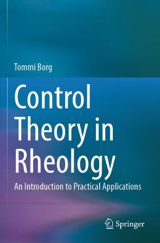 Control Theory in Rheology: An Introduction to Practical Applications.