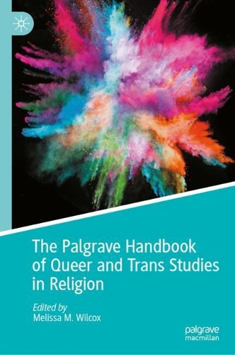 The Palgrave Handbook of Queer and Trans Studies in Religion.