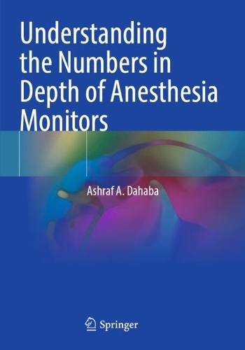 Understanding the Numbers in Depth of Anesthesia Monitors.