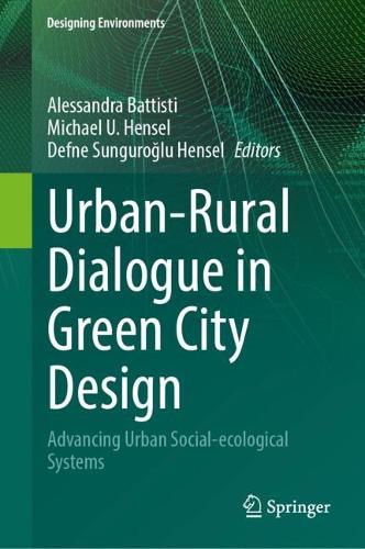 Urban-Rural Dialogue in Green City Design: Advancing Urban Social-ecological Systems.