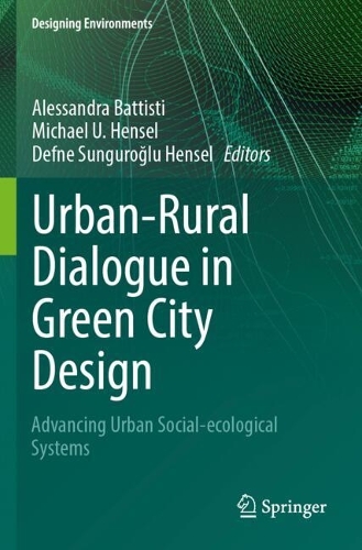 Urban-Rural Dialogue in Green City Design: Advancing Urban Social-ecological Systems.