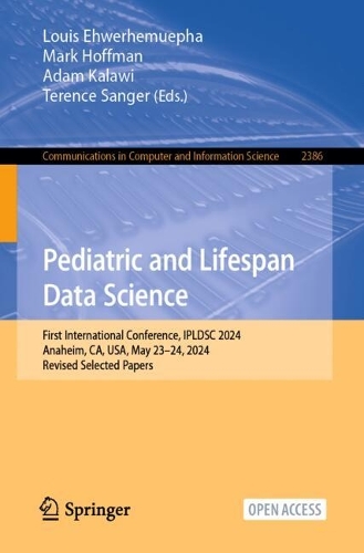 Pediatric and Lifespan Data Science: First International Conference, IPLDSC 2024, Anaheim, CA, USA, May 23-24, 2024, Revised Selected Papers.