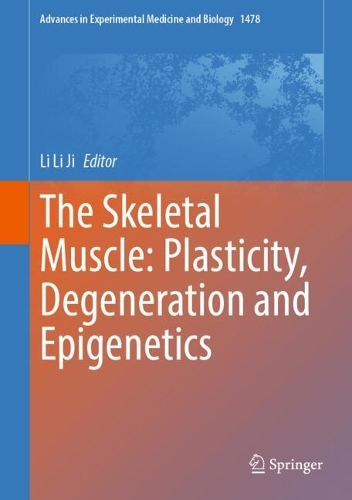 The Skeletal Muscle: Plasticity, Degeneration and Epigenetics.