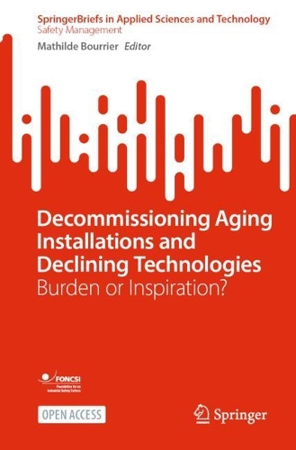 Decommissioning Aging Installations and Declining Technologies: Burden or Inspiration?.