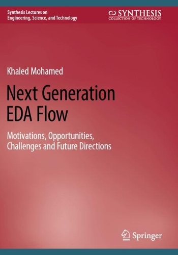 Next Generation EDA Flow: Motivations, Opportunities, Challenges and Future Directions.