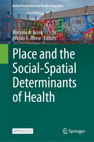 Place and the Social-Spatial Determinants of Health.