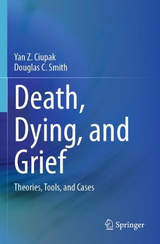 Death, Dying, and Grief: Theories, Tools, and Cases.