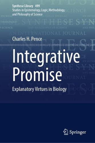 Integrative Promise: Explanatory Virtues in Biology.