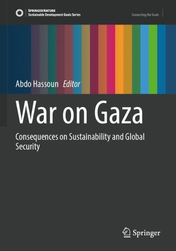 War on Gaza: Consequences on Sustainability and Global Security.