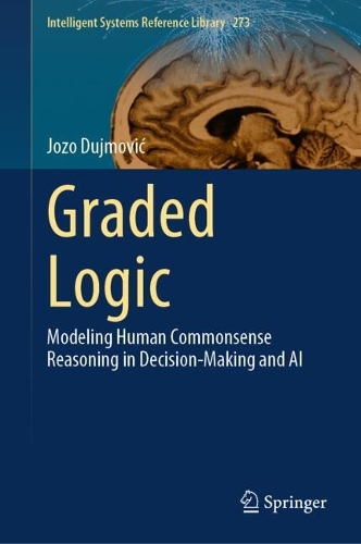 Graded Logic: Modeling Human Commonsense Reasoning in Decision-Making and AI.