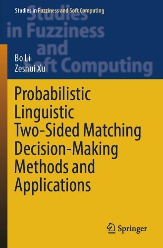 Probabilistic Linguistic Two-Sided Matching Decision-Making Methods and Applications.