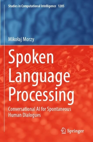 Spoken Language Processing: Conversational AI for Spontaneous Human Dialogues.
