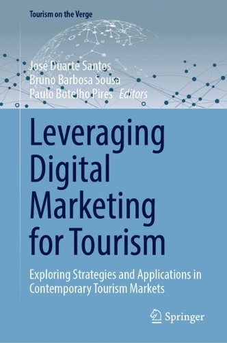 Leveraging Digital Marketing for Tourism: Exploring Strategies and Applications in Contemporary Tourism Markets.