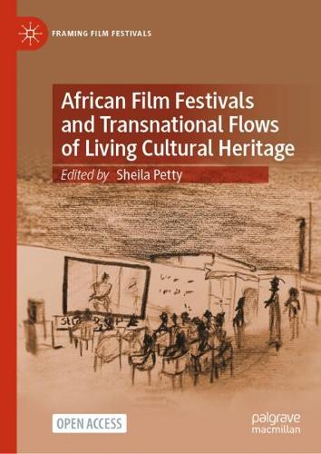 African Film Festivals and Transnational Flows of Living Cultural Heritage.