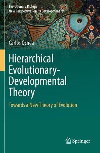 Hierarchical Evolutionary-Developmental Theory: Towards a New Theory of Evolution.