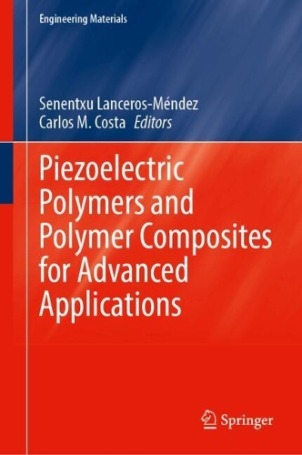 Piezoelectric Polymers and Polymer Composites for Advanced Applications.