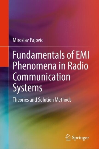 Fundamentals of EMI Phenomena in Radio Communication Systems: Theories and Solution Methods.