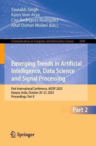 Emerging Trends in Artificial Intelligence, Data Science and Signal Processing: First International Conference, AIDSP 2023, Kanpur, India, October 20-21, 2023, Proceedings, Part II.