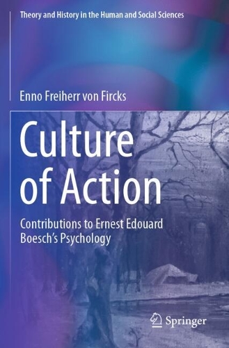 Culture of Action: Contributions to Ernest Edouard Boesch's Psychology.