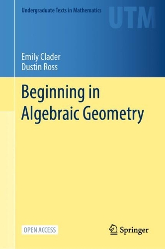 Beginning in Algebraic Geometry.