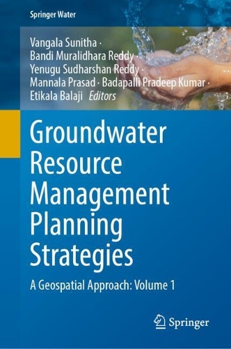 Groundwater Resource Management Planning Strategies: A Geospatial Approach: Volume 1.
