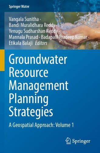 Groundwater Resource Management Planning Strategies: A Geospatial Approach: Volume 1.