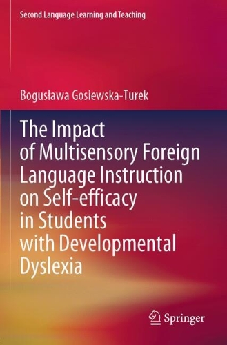 The Impact of Multisensory Foreign Language Instruction on Self-efficacy in Students with Developmental Dyslexia.