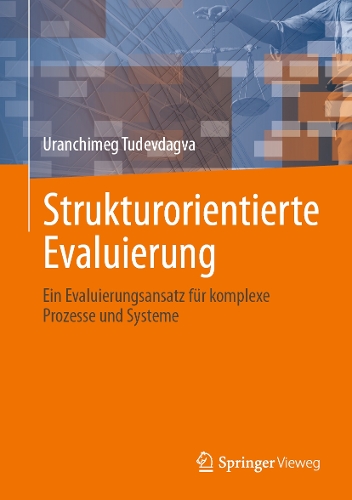 Strukturorientierte Evaluierung: Ein Evaluierungsansatz fuer komplexe Prozesse und Systeme.