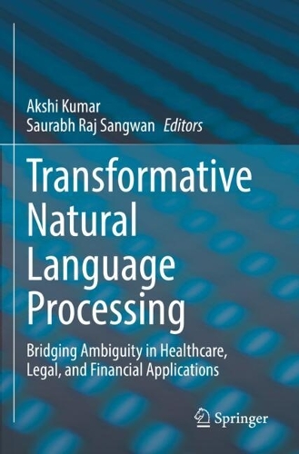 Transformative Natural Language Processing: Bridging Ambiguity in Healthcare, Legal, and Financial Applications.