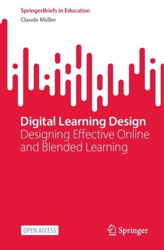 Digital Learning Design: Designing Effective Online and Blended Learning.