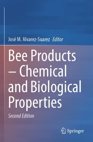 Bee Products - Chemical and Biological Properties. Second Edition 2025