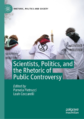 Scientists, Politics, and the Rhetoric of Public Controversy.