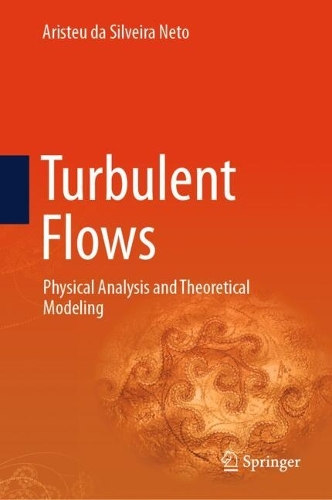 Turbulent Flows: Physical Analysis and Theoretical Modeling.