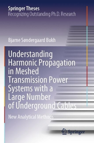 Understanding Harmonic Propagation in Meshed Transmission Power Systems with a Large Number of Underground Cables: New Analytical Methods.