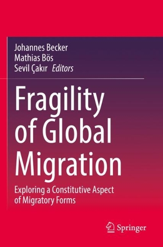 Fragility of Global Migration: Exploring a Constitutive Aspect of Migratory Forms.