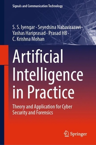 Artificial Intelligence in Practice: Theory and Application for Cyber Security and Forensics.