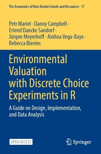 Environmental Valuation with Discrete Choice Experiments in R: A Guide on Design, Implementation, and Data Analysis.