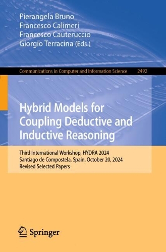 Hybrid Models for Coupling Deductive and Inductive Reasoning: Third International Workshop, HYDRA 2024, Santiago de Compostela, Spain, October 20, 2024, Revised Selected Papers.