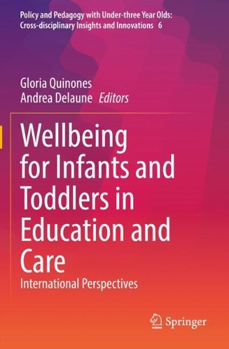 Wellbeing for Infants and Toddlers in Education and Care: International Perspectives.