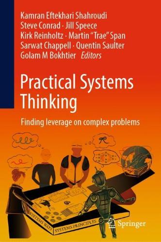 Practical Systems Thinking: Finding leverage on complex problems.