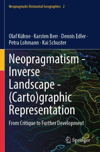 Neopragmatism - Inverse Landscape - (Carto)graphic Representation: From Critique to Further Development.